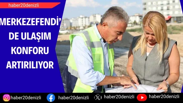 Merkezefendi’de ulaşım konforu artırılıyor