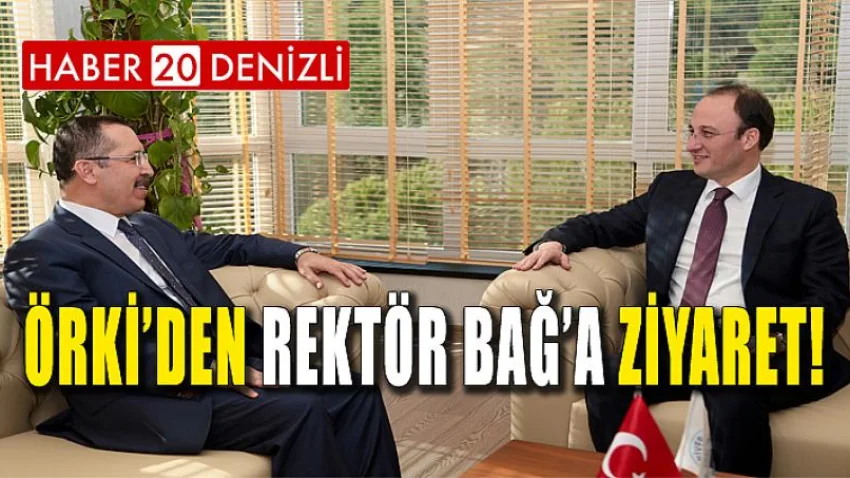 Örki’den Rektör Bağ’a Ziyaret!
