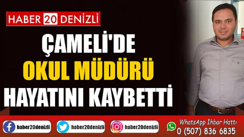 Çameli'de Okul Müdürü Hayatını Kaybetti