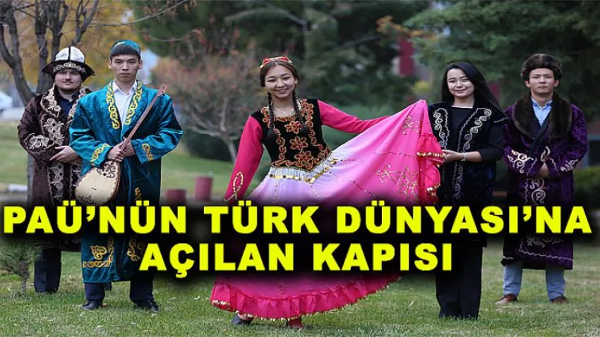PAÜ'nün Türk Dünyası'na Açılan Kapısı