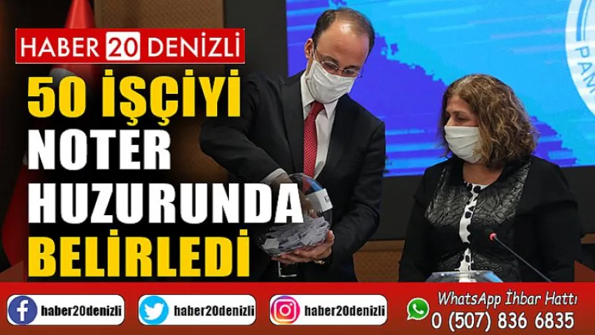 Pamukkale Belediyesi 50 İşçiyi Noter Huzurunda Belirledi