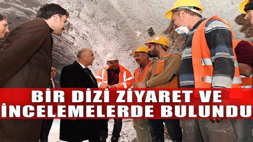 Bir Dizi Ziyaret ve İncelemelerde Bulundu