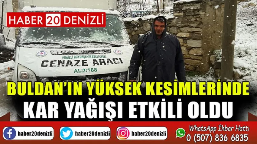 Buldan’ın yüksek kesimlerinde kar yağışı etkili oldu