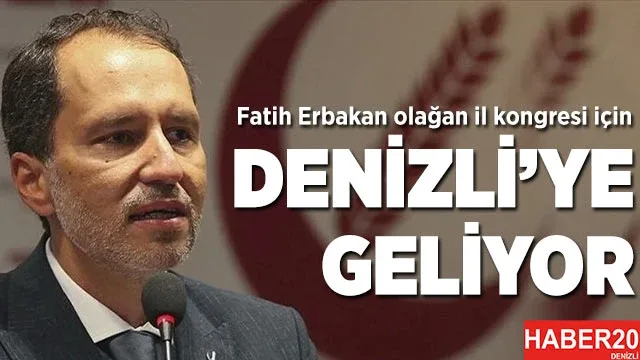 Fatih Erbakan Denizli'ye geliyor
