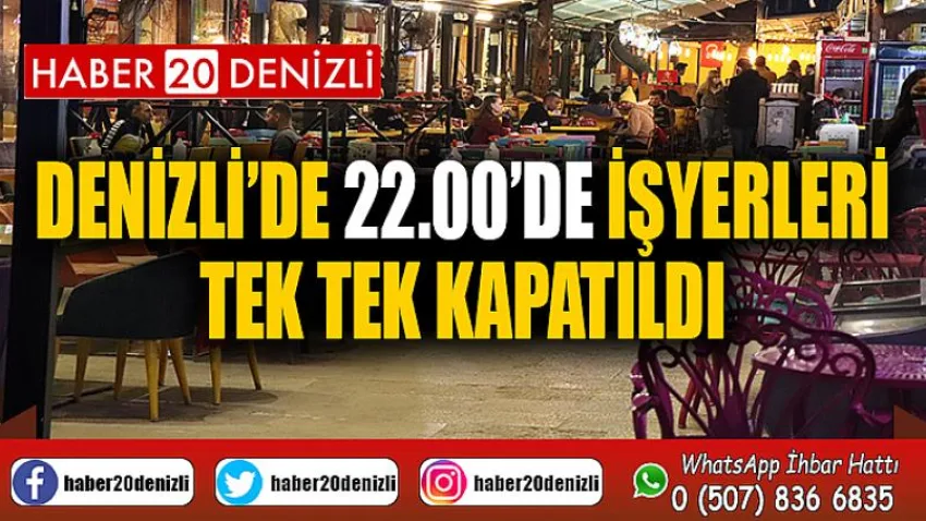 Denizli’de 22.00’de işyerleri tek tek kapatıldı