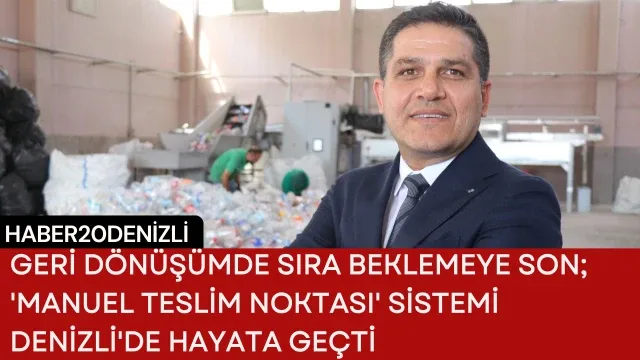 Geri dönüşümde sıra beklemeye son; 'Manuel Teslim Noktası' sistemi Denizli'de hayata geçti