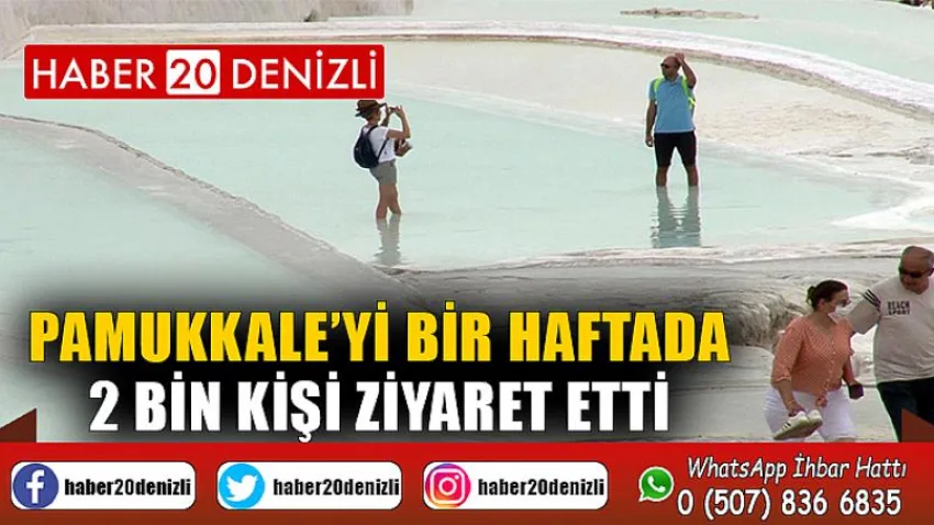 Pamukkale’yi bir haftada 2 bin kişi ziyaret etti