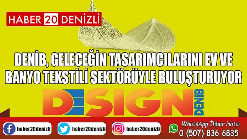 DENİB, geleceğin tasarımcılarını ev ve banyo tekstili sektörüyle buluşturuyor