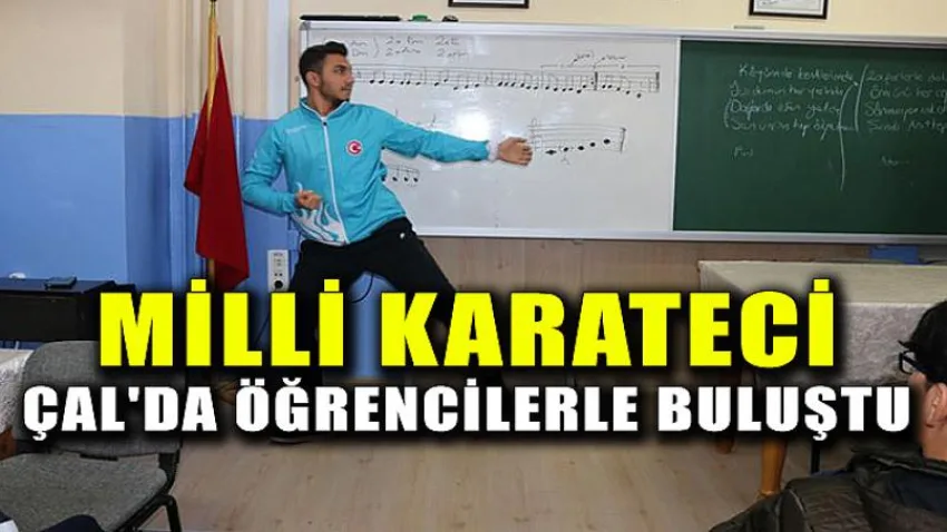 Milli Karateci Çal'da Öğrencilerle Buluştu
