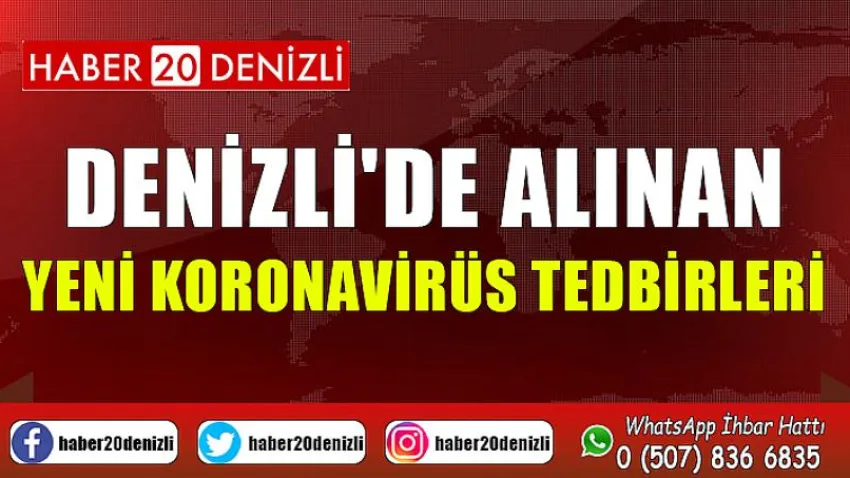 Denizli'de Alınan Yeni Koronavirüs Tedbirleri
