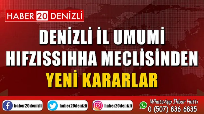 Denizli İl Umumi Hıfzıssıhha Meclisinden Yeni Kararlar
