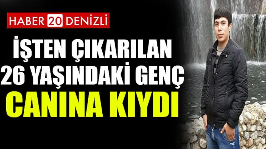 İşten Çıkarılan 26 Yaşındaki Genç Canına Kıydı