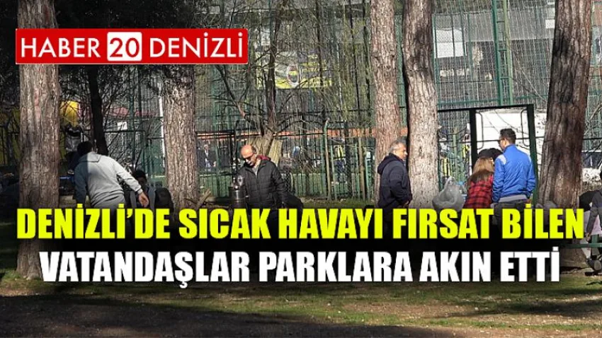 Denizli’de sıcak havayı fırsat bilen vatandaşlar parklara akın etti