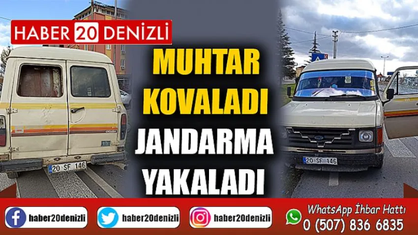 Muhtar kovaladı, jandarma yakaladı