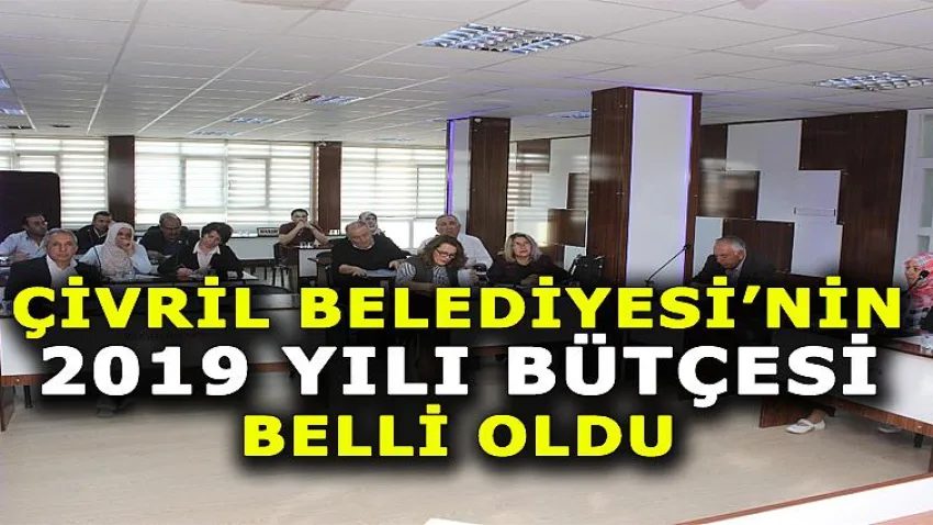 Çivril Belediyesi'nin 2019 Yılı Bütçesi Belli Oldu