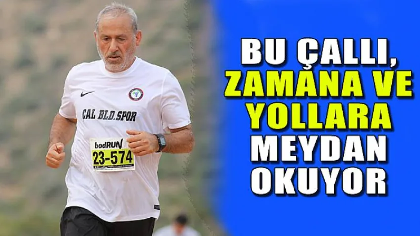 Bu Çallı, Zamana ve Yollara Meydan Okuyor