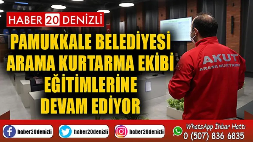 Pamukkale Belediyesi Arama Kurtarma Ekibi Eğitimlerine Devam Ediyor