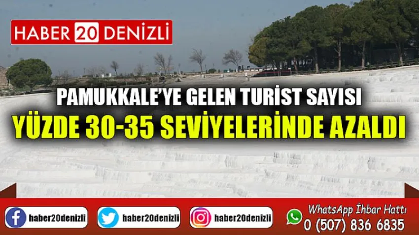 Pamukkale’ye gelen turist sayısı yüzde 30-35 seviyelerinde azaldı