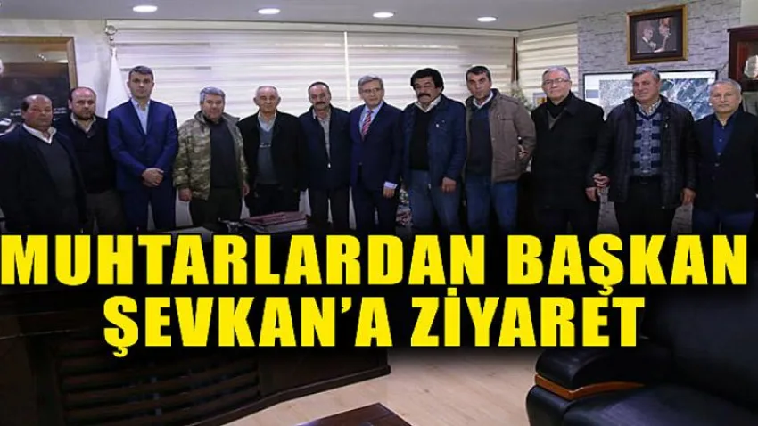 Muhtarlardan Başkan Şevkan'a Ziyaret