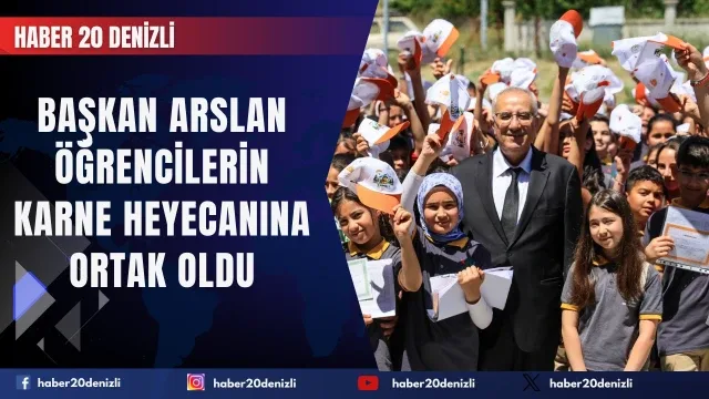 Başkan Arslan öğrencilerin karne heyecanına ortak oldu
