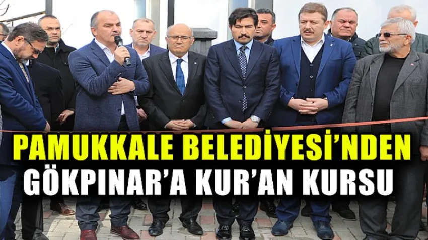 Pamukkale Belediyesi’nden Gökpınar’a Kur’an Kursu