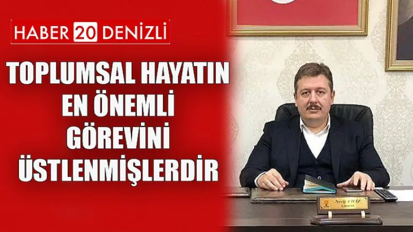 Toplumsal hayatın en önemli görevini üstlenmişlerdir