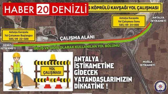 Bayramda Denizli-Antalya karayolunu kullanacak sürücülere uyarı