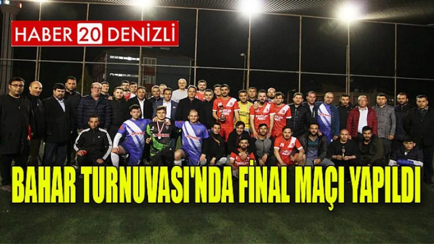 Bahar Turnuvası'nda Final Maçı Yapıldı