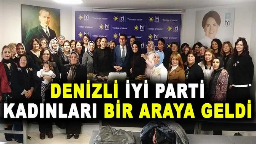 Denizli İYİ Parti Kadınları Bir Araya Geldi