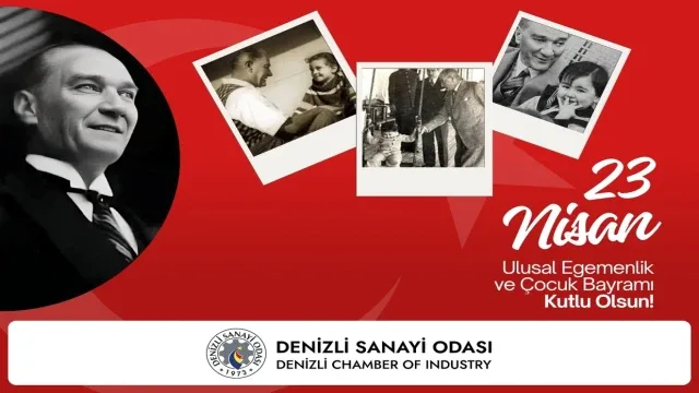 Denizli Sanayi Odası 23 nisan ulusal egemenlik çocuk bayramı kutlu olsun