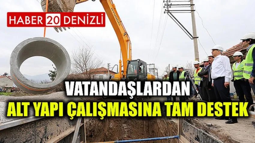 Vatandaşlardan alt yapı çalışmasına tam destek