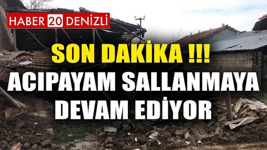 Son Dakika !! Acıpayam Sallanmaya Devam Ediyor