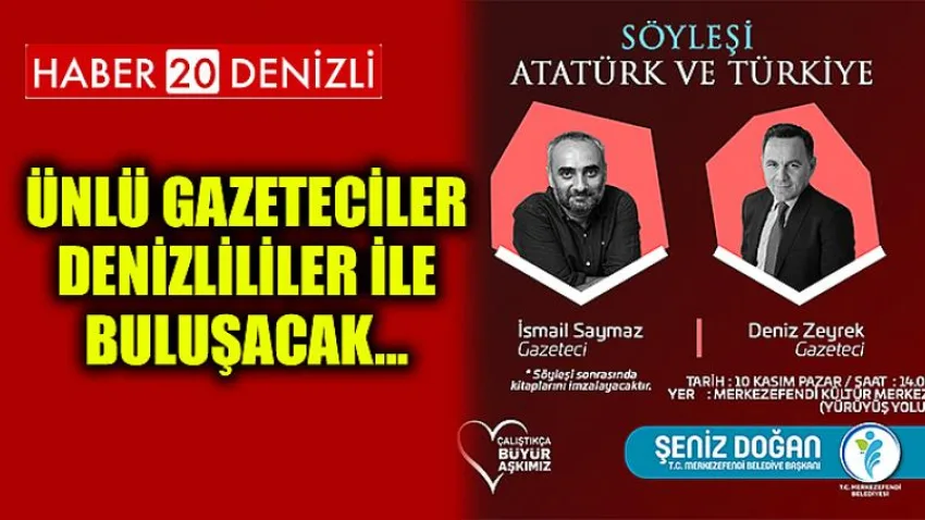 Ünlü gazeteciler Denizlililer ile buluşacak…