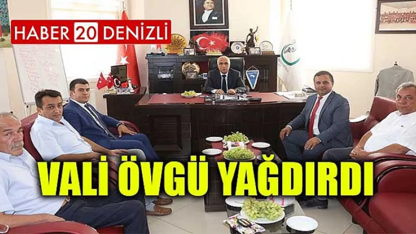 Vali Övgü Yağdırdı