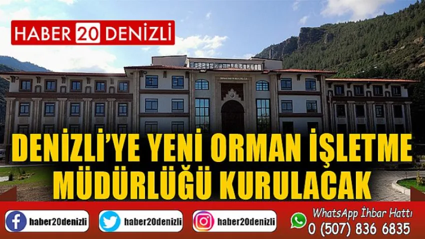 Denizli’ye yeni Orman İşletme Müdürlüğü kurulacak