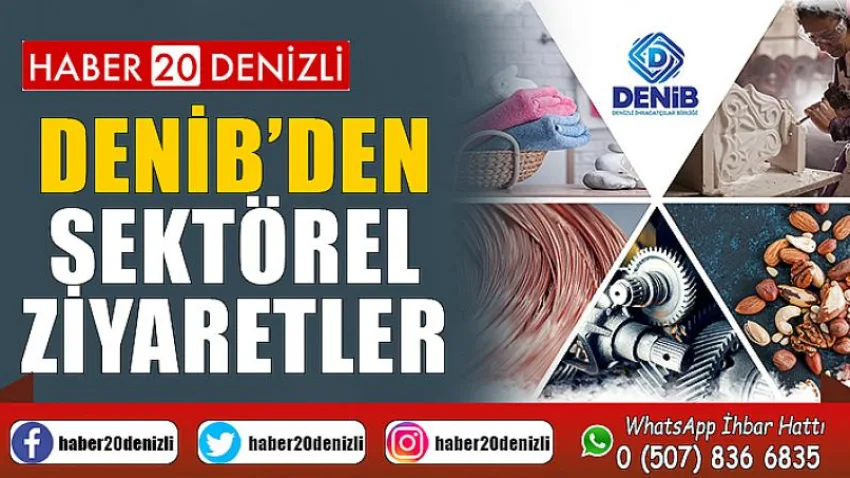 DENİB’den sektörel ziyaretler