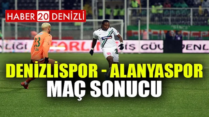 Denizlispor - Alanyaspor maç sonucu