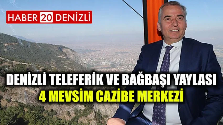 Denizli Teleferik ve Bağbaşı Yaylası 4 mevsim cazibe merkezi