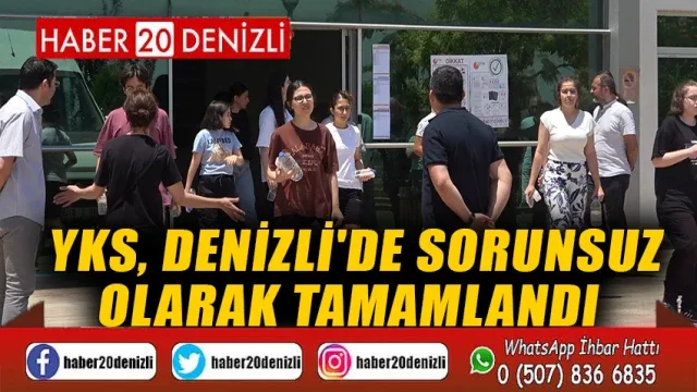 YKS, Denizli'de sorunsuz olarak tamamlandı