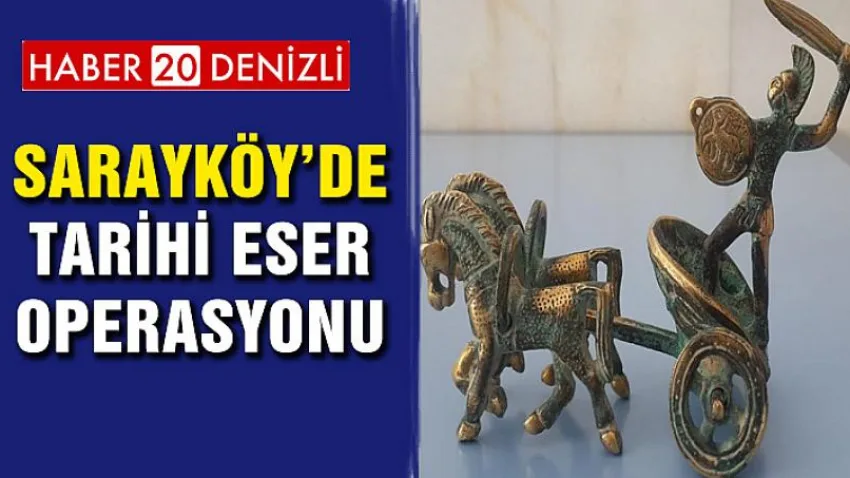 Sarayköy’ de Tarihi Eser Operasyonu