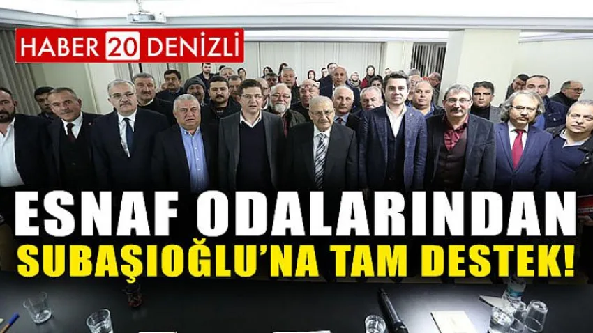 Esnaf Odalarından Subaşıoğlu’na Tam Destek!
