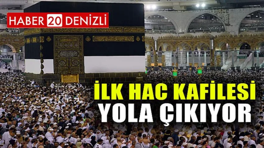 İlk Hac Kafilesi Yola Çıkıyor