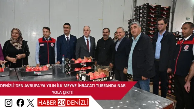 Denizli’den Avrupa’ya Yılın İlk Meyve İhracatı Turfanda Nar Yola Çıktı!