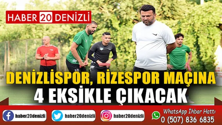 Denizlispor, Rizespor maçına 4 eksikle çıkacak