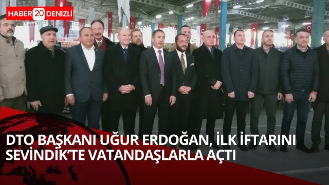 DTO Başkanı Uğur Erdoğan, İlk İftarını Sevindik’te Vatandaşlarla Açtı