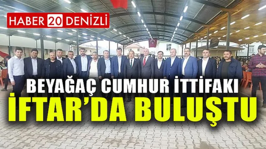 Beyağaç Cumhur İttifakı İftar’da Buluştu