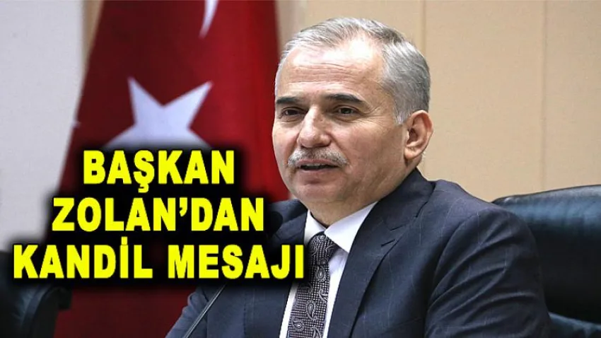 Başkan Zolan'dan Kandil Mesajı