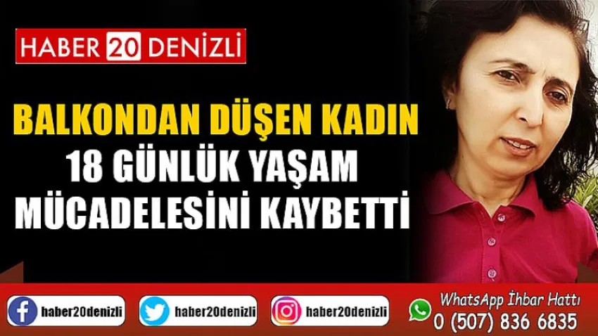 Balkondan düşen kadın 18 günlük yaşam mücadelesini kaybetti