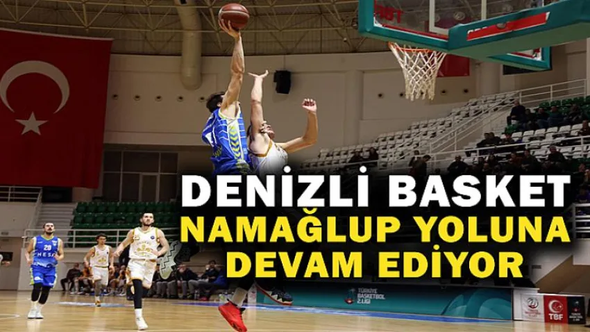 Denizli Basket Namağlup Yoluna Devam Ediyor