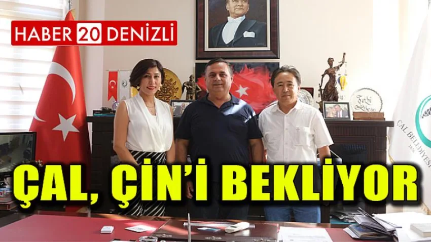 Çal, Çin’i Bekliyor